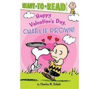 Happy Valentines Day Charlie Brown ReadyToRead Level 2 by Adapted by Maggie Testa & Charles M Schulz & Illustrated by Scott Jeralds Adapted by Maggie Testa Charles M Schulz Illustrated by Scott Jerald