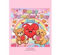 Happy Valentine's Day Coloring Book for Kids: 25 Cute and Fun Valentine Coloring Pages with Adorable Animals, Hearts & Love for Ages 3-8