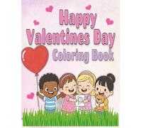 Happy Valentine's Day Coloring Book: Sweet Treats and Adorable Friends to Color! | 8.5 x 11 inches | 32 pages | Valentine fun perfect for ages 3-10 | ... through Elementary kids will enjoy this!