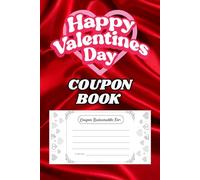 Happy Valentine's Day Coupon Book: Love Romance Hearts Valentine's Day Relationships Journal Couples Emotions coupon coupons