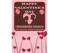 Happy Valentine's Day Crossword search book: Crossword Puzzles with Easy to Read Print about Valentine and love one and More I 6X9 inches, 120 pages ... Gift for Vacation, Holidays and Relaxation