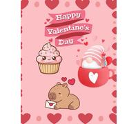 Happy Valentine's Day: Valentines Coloring Book, Love Themed Book Filled With Hearts, Cupids, Roses etc... Be Mine. For Children And Adults.