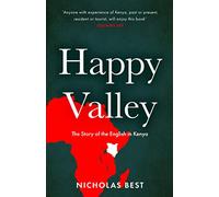 Happy Valley: The story of the English in Kenya