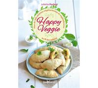 Happy veggie: 100 recettes végétariennes et végétaliennes au fil des saisons