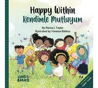 Happy within/ Kendimle Mutluyum: Childrens Picture Book English- Turkish Bilingual/ İngilizce Türkçe: İki dilli çocuk kitabı