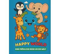 Happy World - Eine fröhliche Reise um die Welt: Mit dicken Linien zum Ausmalen für kleine Künstler