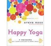 Happy Yoga : 7 Reasons Why There's Nothing To Worry About