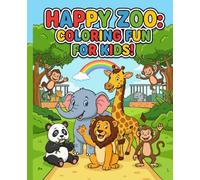 Happy Zoo: Coloring Fun For Kids. A calm, joyful coloring experience that brings families together