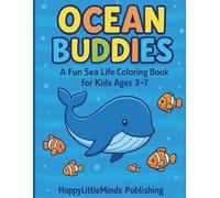 HappyLittle Minds Animal Adventures: Ocean Buddies: A Fun Sea Life Coloring Adventure for Kids Ages 3-7: Explore and color 40 pages of dolphins, whales, turtles, sharks, and more!