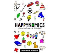 Happynomics: ¿Cómo cultivar la felicidad?