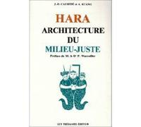 Hara, Architecture Du Milieu-Juste