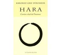 Hara - Centre vital de l'homme Karlfried Von Dürckheim (Auteur), CLAUDE VIC (Traduction)
