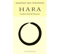 Hara - Centre vital de l'homme - Karlfried Von Dürckheim - Courrier Du Livre - broché - Essai