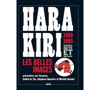 Hara Kiri, journal bête et méchant: Les belles images, 1960-1985