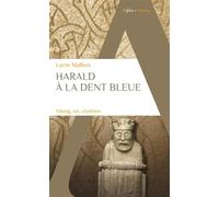Lucie Malbos – Harald à la Dent bleue : Viking, roi, chrétien – Poche