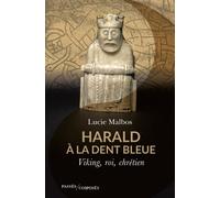 Harald à la Dent bleue Viking, roi, chrétien - Lucie Malbos - Passés Composés - broché - Essai