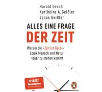 Harald Lesch Ka Alles eine Frage der Zeit: Warum die »Zeit ist Geld«-Log (Poche)