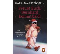 Harald Martenst Freuet Euch, Bernhard kommt bald: 12 unweihnachtliche W (Poche)