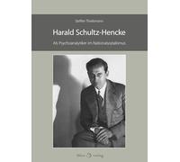 Harald Schultz-Hencke: Als Psychoanalytiker im Nationalsozialismus
