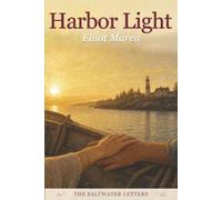 HARBOR LIGHT: A Novel of the Maine Coast (The Saltwater Letters Book 3)