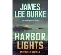 Harbor Lights: A collection of stories by James Lee Burke