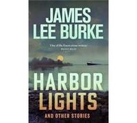 James Lee Burke – Harbor Lights – Orion