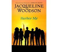 Harbor Me | Jacqueline Woodson Jacqueline Woodson (Auteur)