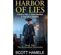 Harbor of Lies: A Boston Heist. A Stolen Manifest. A Trap Set in Shadows