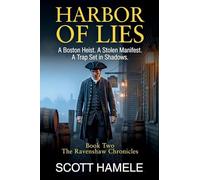 Harbor of Lies: A Boston Heist. A Stolen Manifest. A Trap Set in Shadows