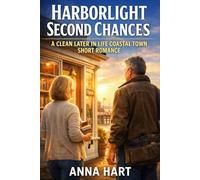 Harborlight Second Chances: A Clean Later in Life Coastal Town Short Romance