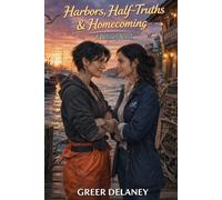 Harbors, Half-Truths & Homecoming: A Delaney Novel