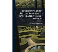 Harborwalk Sign System: Response to rfq: Graphic Design Services