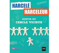 Harcelé, harceleur : sortir du cercle vicieux