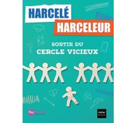 Harcelé, Harceleur : Sortir Du Cercle Vicieux