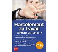 Harcèlement au travail 2024: Comment s'en sortir ?