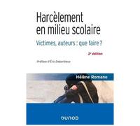 Harcèlement En Milieu Scolaire - Victimes, Auteurs : Que Faire ?