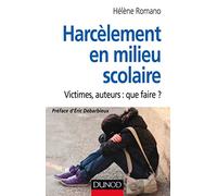 Harcèlement en milieu scolaire - Victimes, auteurs : que faire ?: Victimes, auteurs : que faire ?