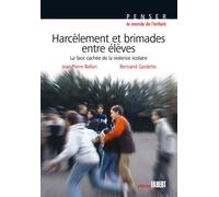 Harcèlement et brimades entre élèves. La face cachée de la violence scolaire - Jean-Pierre Bellon - Fabert Eds - broché - Essai
