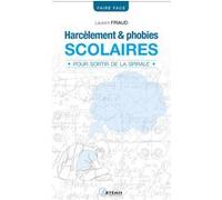 Harcèlement et phobies scolaires Laurent Friaud (Auteur)
