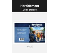 Harcèlement, Guide Pratique: Méthode simple pour répondre au harcèlement et renforcer ta confiance
