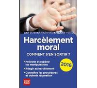 Harcèlement moral: Comment s'en sortir ?
