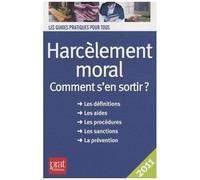 Harcèlement Moral - Comment S'en Sortir ?