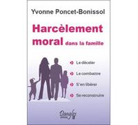 Harcélement moral dans la famille - Yvonne Poncet-Bonissol - Dangles - broché - Essai