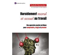 Harcèlement moral et sexuel au travail Une approche psycho-juridique pour comprendre, réagir et prévenir - Isabelle Hornecker - Afnor - broché - Etude