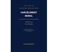 Harcèlement moral: Le guide de survie du chef d'entreprise