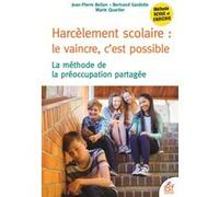Harcèlement scolaire : le vaincre c'est possible Bertrand Gardette (Auteur), Marie Quartier (Auteur), Jean-Pierre Bellon (Auteur)