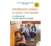 Harcèlement Scolaire : Le Vaincre, C'est Possible - La Méthode De La Préoccupation Partagée