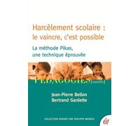 Harcèlement scolaire : le vaincre c'est possible: LA METHODE PIKAS, UNE TECHNIQUE EPROUVEE