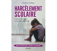 Harcèlement scolaire - L'enfant au coeur, la famille en douleur