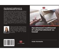 Harcèlement Traditionnel Et Cyberharcèlement Au Travail